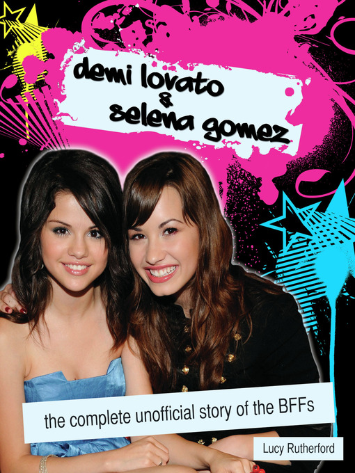 Title details for Demi Lovato and Selena Gomez by Lucy Rutherford - Available